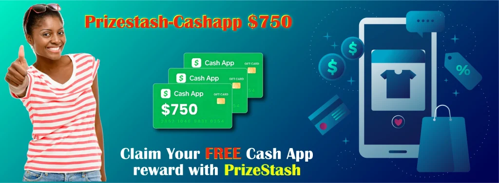 Prizestash-Cashapp $750